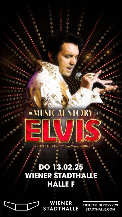 The Musical Story of ELVIS! | Do, 13.02.2025 @ Wiener Stadthalle, Halle F © NXP Veranstaltungsbetriebs GmbH