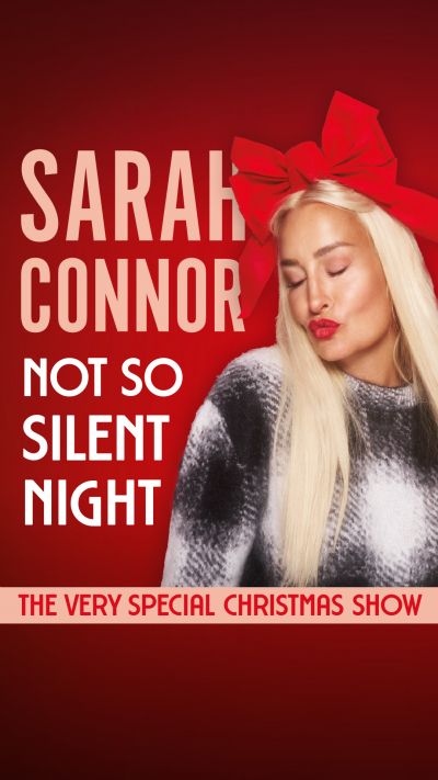 Sarah Connor | "Not so silent night" - Tour 2023 | Do, 14.12.2023 @ Wiener Stadthalle, Halle D © Show Factory Entertainment GmbH
