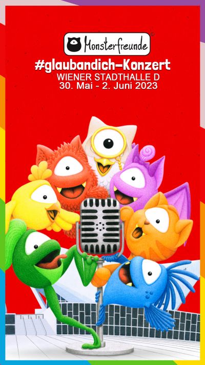 Monsterfreunde Konzert | #glaubandich | Di, 30.05. bis Fr, 02.06.2023 @ Wiener Stadthalle, Halle D © Monsterfreunde