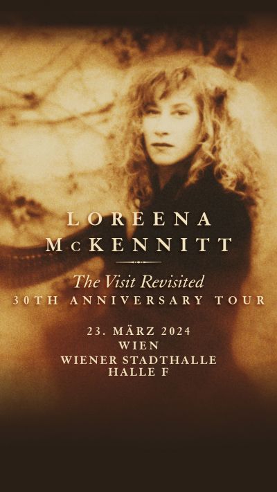 Loreena McKennitt | "The Visit Revisited" - Anniversary Tour | Sa, 23.03.2024 @ Wiener Stadthalle, Halle F © Live Nation Austria GmbH