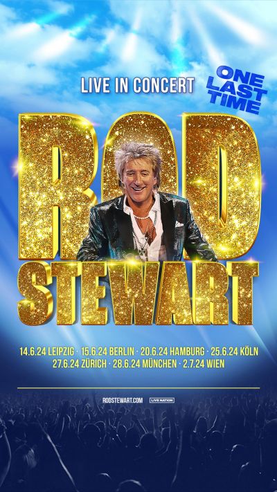 Rod Stewart | Live in Concert - One Last Time | Di, 02.07.2024 @ Wiener Stadthalle, Halle D © Live Nation Austria GmbH