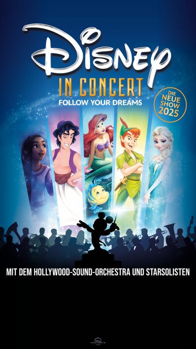 Disney in Conert | Follow Your Dreams | Do, 15.05.2025 | Wiener Stadthalle Halle D © Show Factory Entertainment GmbH